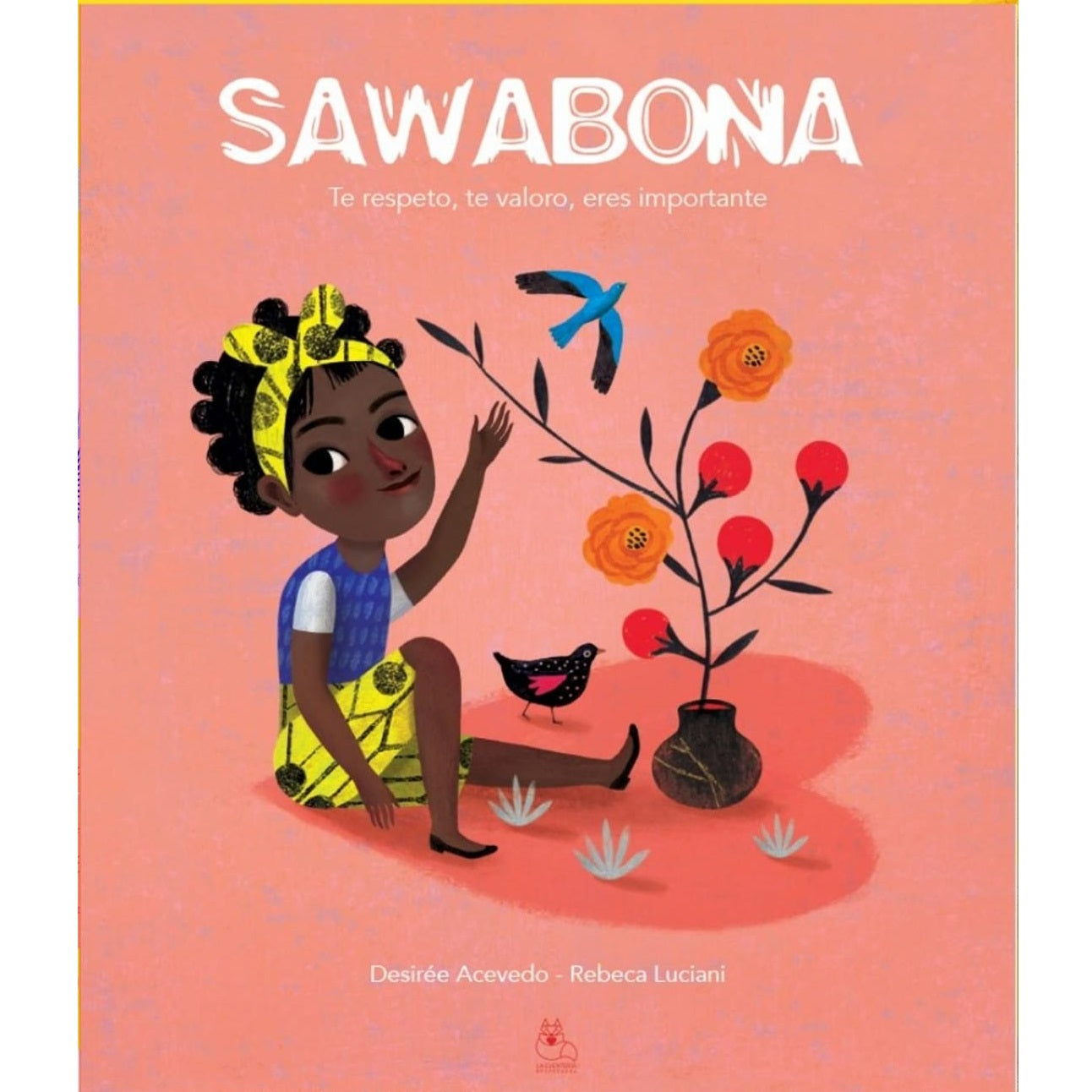 Sawabona. Te respeto, te valoro, eres importante Sawabona. Te respeto, te valoro, eres importante